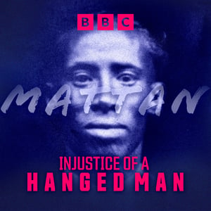 <p>Mahmood Mattan was hanged for a murder he didn't commit.
70 years on, and his execution continues to reverberate in Cardiff, and beyond.
His surviving family still have so many unanswered questions -
and one grandchild embarks on a journey to try to find answers.
Finally, the police issue an apology for its role in the miscarriage - but will the family ever find peace?</p><p>Presenter and Producer: Danielle Fahiya
Sound Design: Cathy Robinson
Original Music: Rhodri Llewellyn John
Executive Producers: Karen Voisey and Andy Maguire
Story Consultant: John Norton
Production Manager: Andrea Deere</p><p>History Consultant: Chris Phillips.
Archive: BBC Black Britain; ITV Wales</p><p>Mahmood Mattan - Ali Goolyad
Laura Mattan - Zoe Davies
Scottish newspaper journalist - Ian Dunnett Jnr</p>