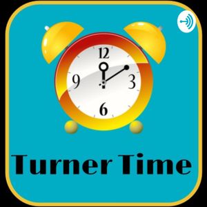 The very first episode of Turner Time!
