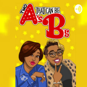 Whew Child! We're talking about it; from the rooty to the tooty! This week's hottest topics. Join us for this week's Tea Talk with 2 A's That Can Be B's. Want to join the conversation? email us at 2ASTHATCANBEBS@GMAIL.COM.  Remember to share, like, follow and subscribe to us on Facebook, YouTube,  Instagram and wherever our Podcast can be heard. 

--- 

Support this podcast: <a href="https://podcasters.spotify.com/pod/show/2asthatcanbebs/support" rel="payment">https://podcasters.spotify.com/pod/show/2asthatcanbebs/support</a>