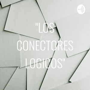 "LOS CONECTORES LOGICOS"