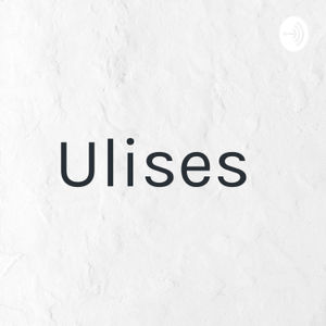 Ulises Podcast 
