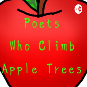 This is the introduction to our poetry podcast, Poets Who Climb Apple Trees. More episodes are on their way!
