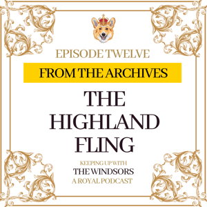 Keeping Up With The Windsors | A Royal Family Podcast - News and Updates