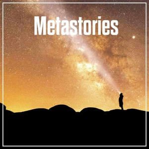 Metastories