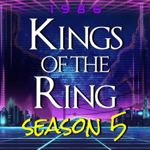 New to the show? Not ready to binge Seasons 1-5 first? Worried you'll get lost jumping in with Season 6? Old fan, but it's been a while since you last heard Seasons 1-5?
Listen to this 8-minute primer to get caught up to speed as we continue with Year 3 of the KINGS OF THE RING saga: 1986...