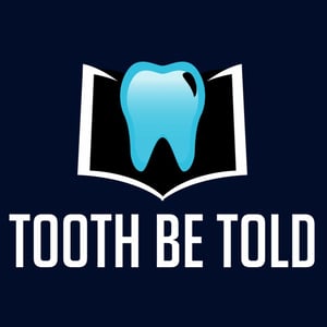 Tooth Be Told