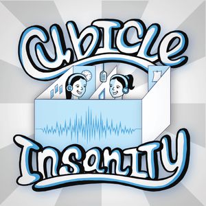Episode #44 - Passive Agressive People by Cubicle Insanity