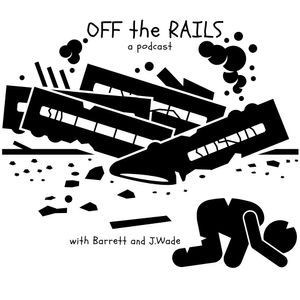 Season 2 Episode 2 - Slightly Less Racist Than Andrew Jackson by Off The Rails Podcast