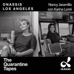 The Quarantine Tapes Argentina 255: Nancy Jaramillo con Karina Lorré