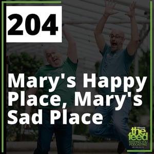 204 Mary's Happy Place, Mary's Sad Place