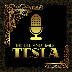 Tesla: The Life and Times Podcast
