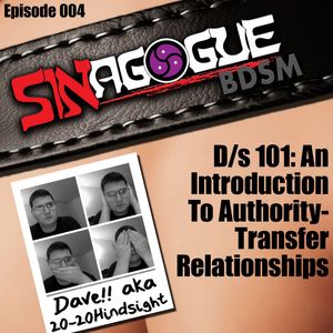 "D/S 101: Introduction To Authority-Transfer Relationships" With Dave!! a.k.a. 20-20Hindsight