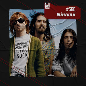 PodCast #560 – Nirvana