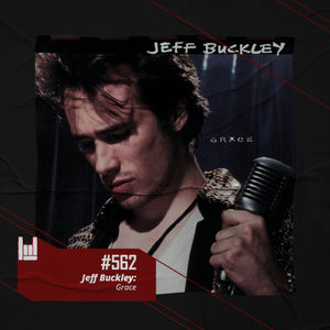 PodCast #562 – Jeff Buckley