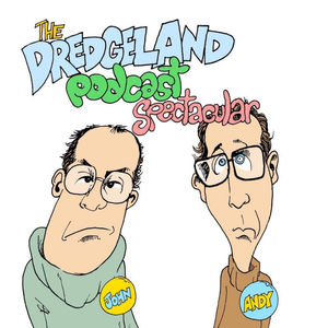 The DredgeLand Podcast Innovation Award Nominated Spectacular