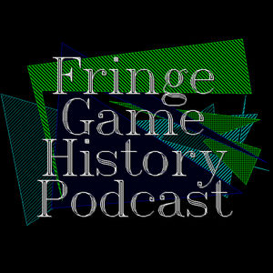 Fringe Game History Podcast