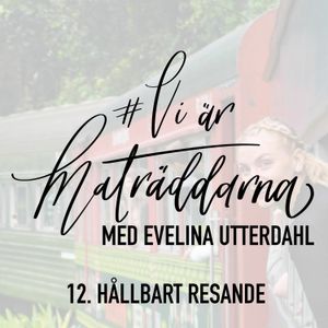 12. Hållbart resande med Evelina Utterdahl Earth Wanderess