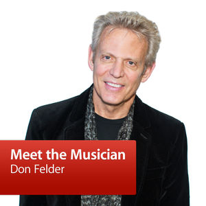 Don Felder: Meet the Musician