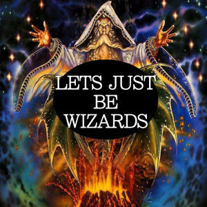 Let's Just Be Wizards