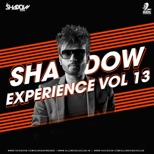 DJ Shadow Dubai - Shadow Experience Vol 013
