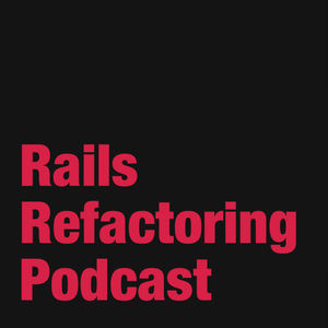 Rails Refactoring Podcast