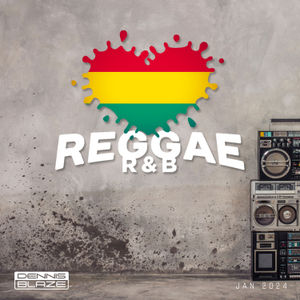 Reggae RNB Heat (Dancehall R&B) Jan 2024 #469