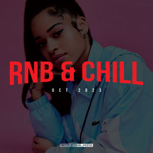RNB & Chill (New RNB Heat & Feel Good Classics) Oct 2023 #465