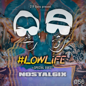 219 Boys present #LOWLiFE ft. Nostalgix