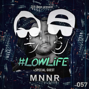 219 Boys present #LOWLiFE ft. MNNR
