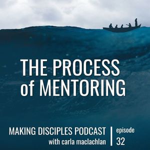 The Process of Mentoring [Ep 32]