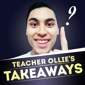 Find all other episodes of Teacher Ollie's Takeaways here, find it on iTunes here, or on your favourite podcasting app by…