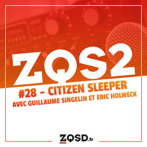 ZQSDeux #28 - On parle de Citizen Sleeper avec Guillaume Singelin et Eric Holweck