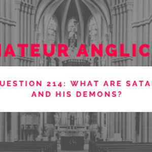 E207 Q214 What are Satan and his demons?