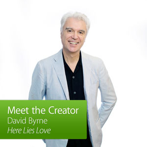 David Byrne: Meet the Creator