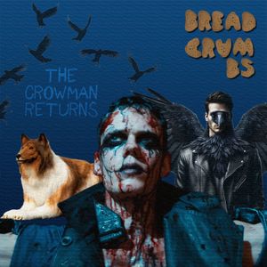BREADCRUMBS – The Crowman Returns