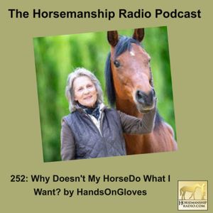 252:  Why Doesn't My Horse Do What I Want? by HandsOnGloves