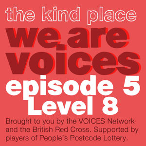 EP5: Level 8 | We are VOICES