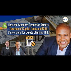 [ Offshore Tax ] Impact Of Standard Deduction On Taxation, Capital Gains, And Roth For FEIE Expats.