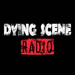 Dying Scene Radio - Episode 30