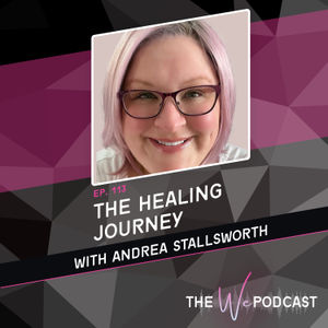 TWP 113: The Healing Journey with Andrea Stallsworth