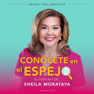 Conócete en el Espejo con Sheila Morataya