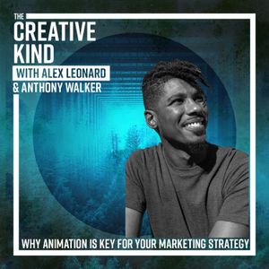 Why Animation is Key for your Marketing Strategy with Anthony Walker