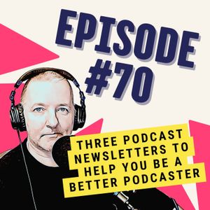 Three Podcast Newsletters to Help You Be a Better Podcaster
