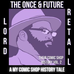 The Once and Future Lord Retail Part III of III