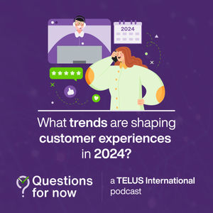 What trends are shaping customer experiences in 2024?
