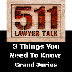 3 Things You Need To Know About Grand Juries