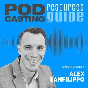 Alex Sanfilippo, Founder of PodPros, PodMatch, PodcastSOP and PodLottery - Podcasting Resources Guide