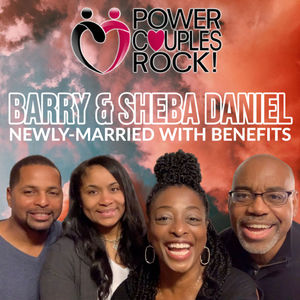 Barry & Sheba Daniel:  Newly Married With Benefits