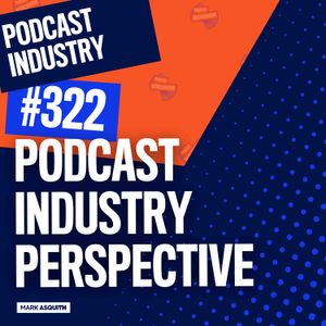 Podcast Industry Perspective