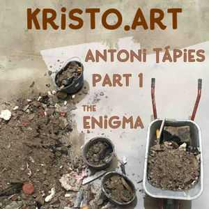 Antoni Tàpies - Part 1 : The Enigma